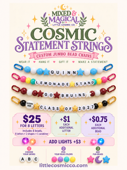 Promotional graphic for 'Cosmic Statement Strings' by Little Cosmic Co., showing four example jumbo bead chains with letter and star beads in various colors, along with pricing and customization details.